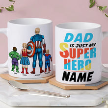 Load image into Gallery viewer, Dad Is Just My Super Hero - Personalized Coffee Mug Gift for Dads, Fathers, and Super Heroes Coffee Mug PopCulturePrints
