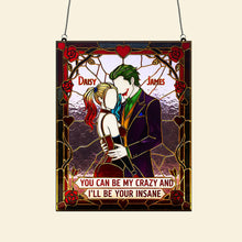Load image into Gallery viewer, You Can Be My Crazy and I'll Be Your Insane - Personalized Mischievous Couple Suncatcher Ornament Ornament PopCulturePrints
