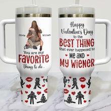 Load image into Gallery viewer, Personalized Couple Tumbler - You Are My Favorite Thing To Do Tumbler Cup PopCulturePrints
