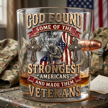 Load image into Gallery viewer, God Found Some of the Strongest Veterans - Personalized Bullet Glass Glass PopCulturePrints
