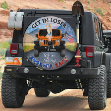 Load image into Gallery viewer, Personalized Get In Loser We&#39;re Taking America Back Spare Tire Cover
