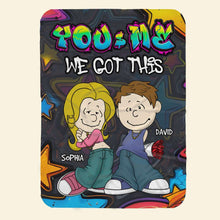 Load image into Gallery viewer, Personalized Couple Blanket: You + Me, We Got This Blanket PopCulturePrints
