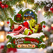 Load image into Gallery viewer, Let's Be Naughty &amp; Save Santa The Trip - Personalized Christmas Ornament for Couples
