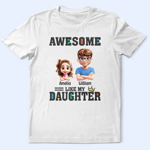 Awesome Like My Daughter - Personalized T-Shirt T-shirt PopCulturePrints