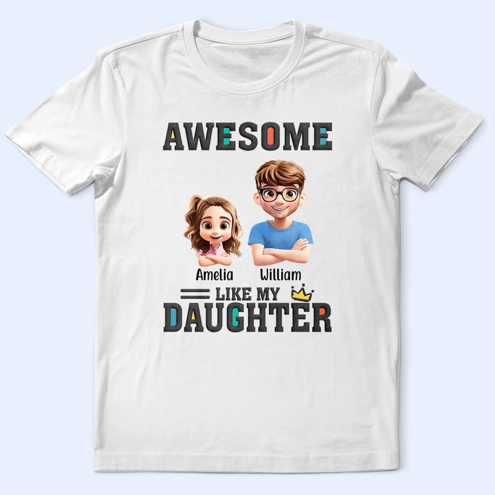 Awesome Like My Daughter - Personalized T-Shirt T-shirt PopCulturePrints