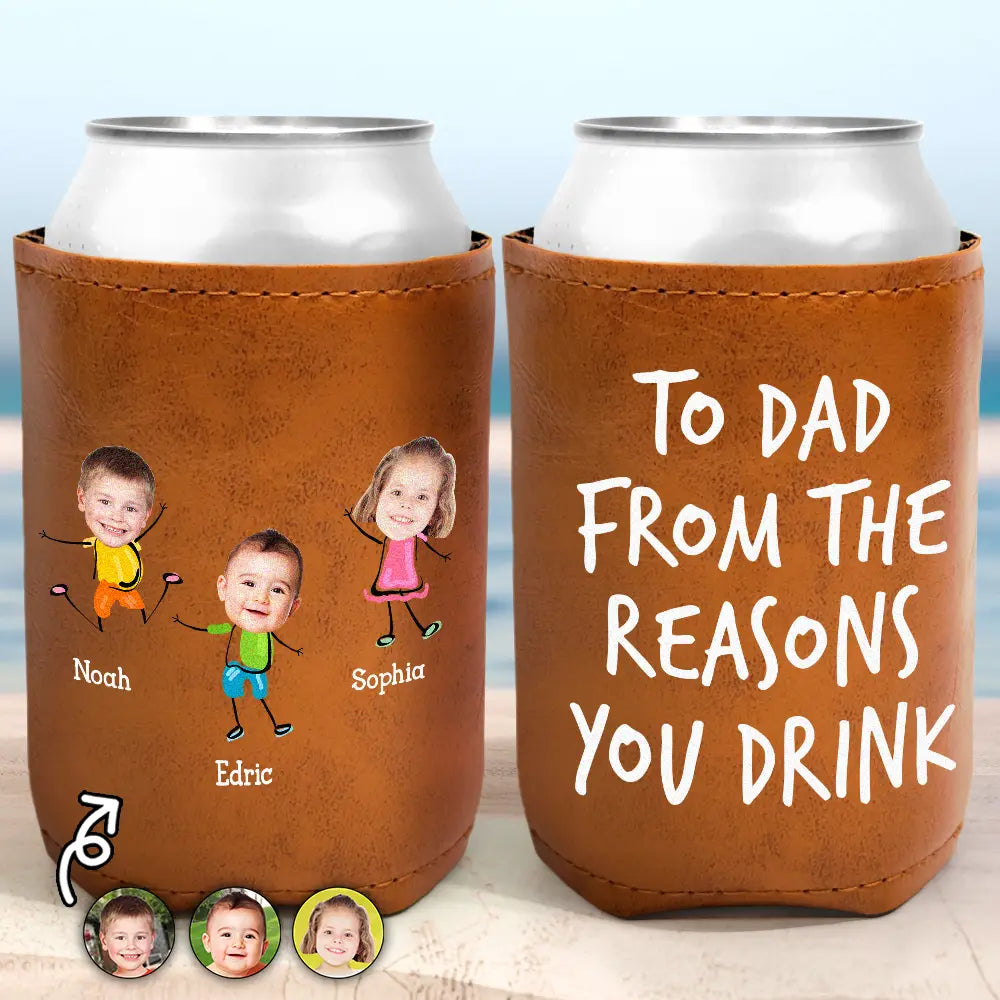 To Dad - The Reasons You Drink - Personalized Leather Can Cooler - Unique Gift for Dad and Grandpa Leather Can Cooler PopCulturePrints