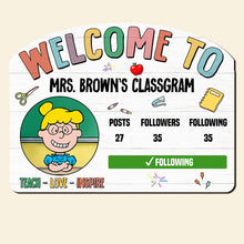 Load image into Gallery viewer, Welcome to Mrs. Brown&#39;s Classroom Instagram Themed Sign Wood Sign PopCulturePrints
