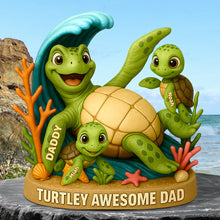 Load image into Gallery viewer, &quot;Turtley Awesome Dad&quot; - Custom Acrylic Plaque Gift for Dad, Grandpa, and Daddy! Shaped Plaques PopCulturePrints
