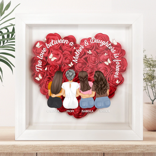 The Love Between Mother And Daughters Is Forever - Personalized Flower Shadow Box - A Perfect Gift for Moms and Daughters Flower Shadow Box PopCulturePrints