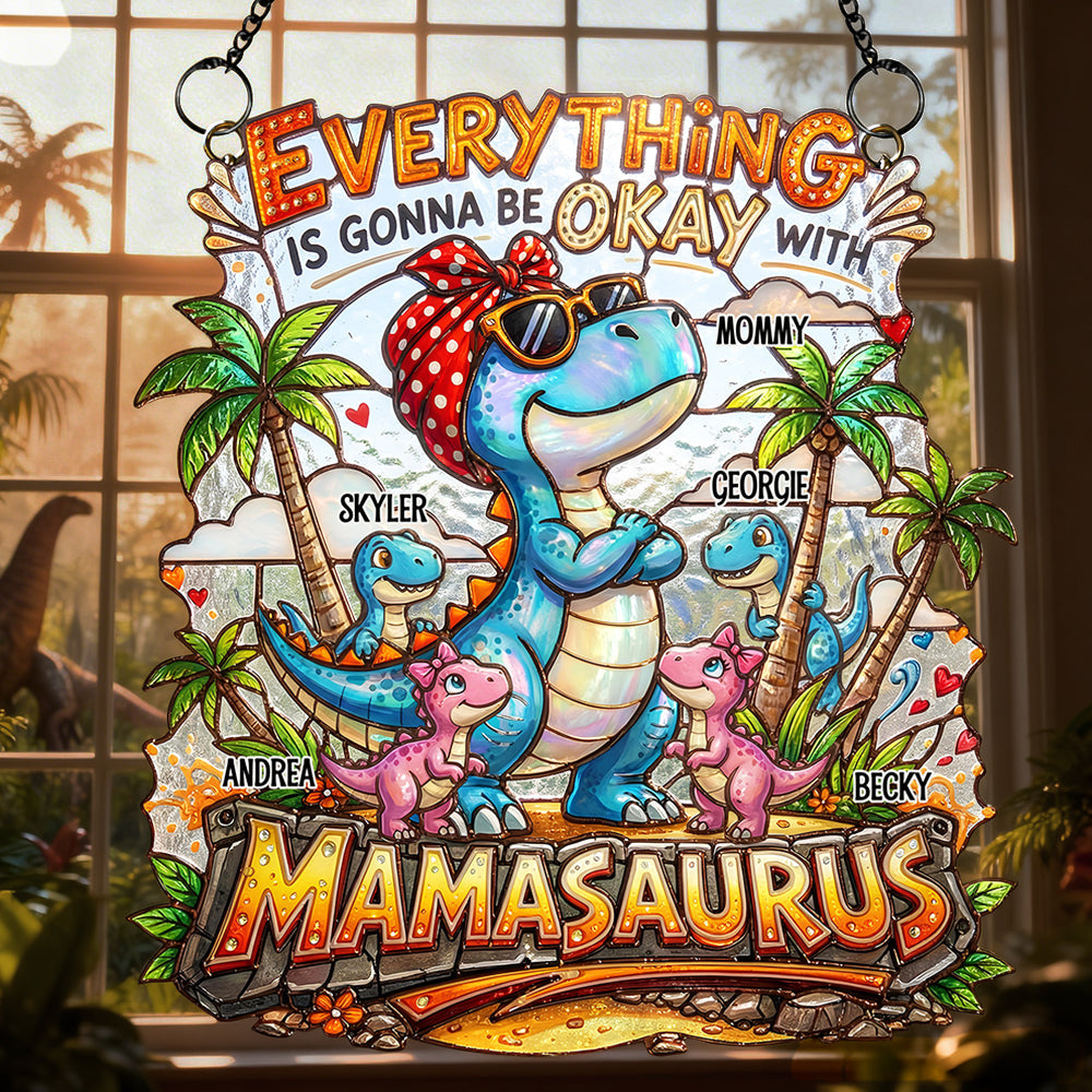 “Everything is Gonna Be Okay with Mamasaurus” - Retro MAMA Suncatcher, Personalized Gift for Moms, Grandmas, and More Ornament PopCulturePrints