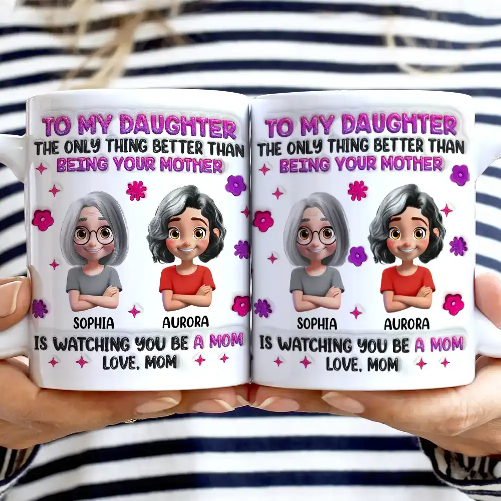 To My Daughter - The Only Thing Better than Being Your Mother - Personalized 3D Inflated Effect Mug - Perfect Gift for Moms and Daughters Mug PopCulturePrints