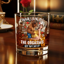Load image into Gallery viewer, Thanks for All the Orgams - Cheeky Couple Glass - Personalized Gifts For Couples Whiskey Glass PopCulturePrints
