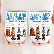Load image into Gallery viewer, A Girl And Her Dog - A Bond That Can&#39;t Be Broken - Personalized Wine Tumbler - Perfect Gift for Dog Lovers, Moms, and Grandmas Wine Tumbler PopCulturePrints
