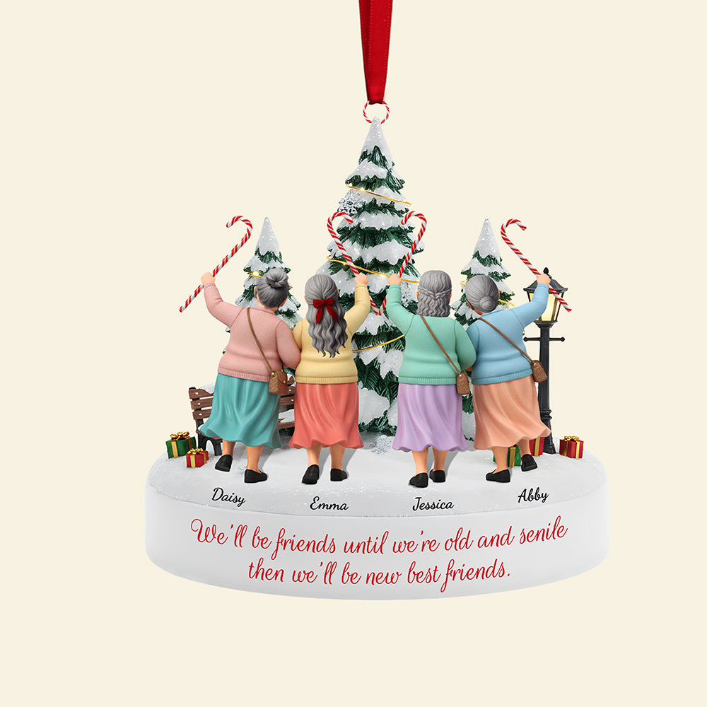 We'll Be Friends Until We're Old and Senile - Personalized Acrylic Ornament for Christmas - Gift for Friends and Loved Ones Ornament PopCulturePrints