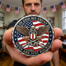 Load image into Gallery viewer, In God We Trust, Guns Are Just Backup - Personalized Veteran Metal Coin Gift Coin PopCulturePrints
