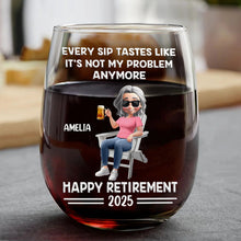 Load image into Gallery viewer, Every Sip Tastes Like It&#39;s Not My Problem Anymore - Personalized Stemless Wine Glass - Gift for Mom, Grandma, Retirement Wine Glass PopCulturePrints
