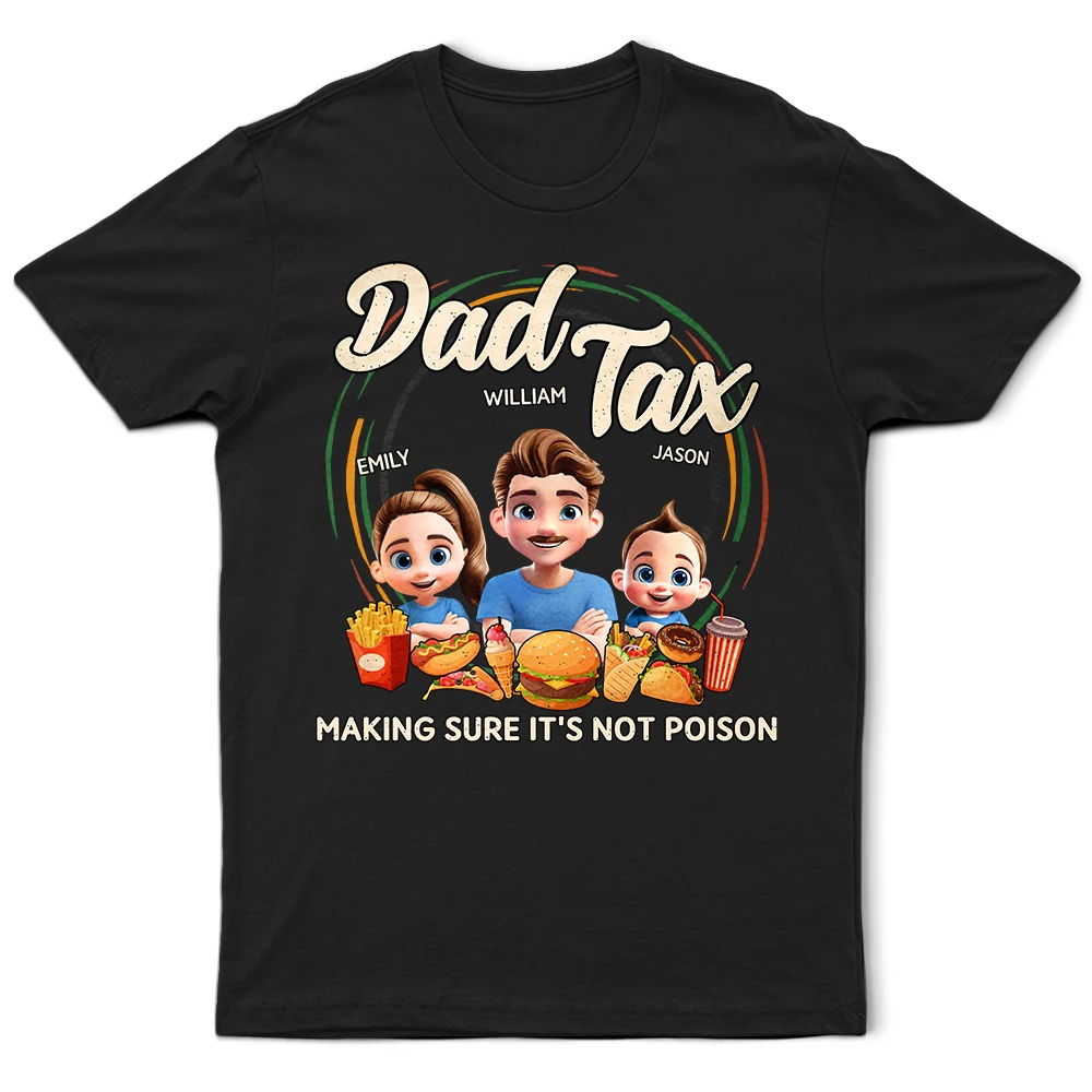 Dad Tax: Making Sure It's Not Poison - Personalized T-Shirt for Family Fun T-shirt PopCulturePrints