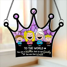 Load image into Gallery viewer, To The World, You Are a Mother - Personalized Suncatcher Ornament for Mom &amp; Grandma Ornament PopCulturePrints
