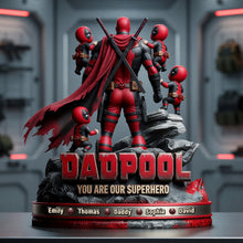 Load image into Gallery viewer, Dadpool: You Are Our Superhero - Personalized Acrylic Plaque Gift for Dads and Grandpas Shaped Plaques PopCulturePrints
