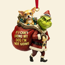Load image into Gallery viewer, If I Can&#39;t Bring My Dog, I&#39;m Not Going - Custom Photo Ornament - Perfect Gift for Dog Lovers Ornament PopCulturePrints
