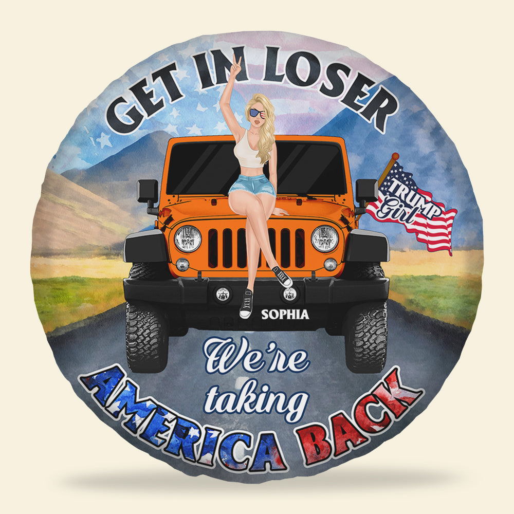 Personalized Get In Loser We're Taking America Back Spare Tire Cover