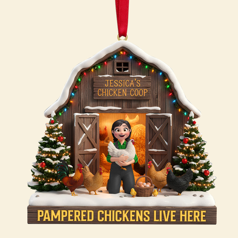 Pampered Chickens Live Here - Personalized Christmas Chicken Coop Ornament Ornament PopCulturePrints