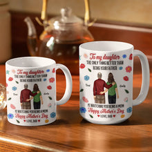 Load image into Gallery viewer, To My Daughter - The Only Thing Better Than Being Your Father - Personalized 3D Inflated Effect Mug Mug PopCulturePrints
