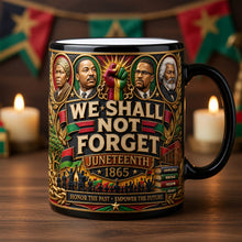 Load image into Gallery viewer, We Shall Not Forget - Black History Month Magic Coffee Mug - Personalized Gift for History Enthusiasts Coffee Mug PopCulturePrints
