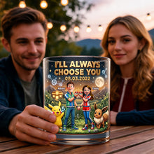 Load image into Gallery viewer, I'll Always Choose You - Adventure Couple Drinking Glass - Personalized Gift for Couples Glass PopCulturePrints
