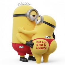 Load image into Gallery viewer, “Your Butt Is One In A Minion” - Naughty Couple Custom Shape Pillow - Personalized Gift for Couples Pillow PopCulturePrints

