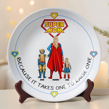 Load image into Gallery viewer, “Because It Takes One to Raise One” – Personalized Super Mom Ceramic Round Plate – Perfect Gift for Moms &amp; Grandmas Ceramic Round Plate PopCulturePrints
