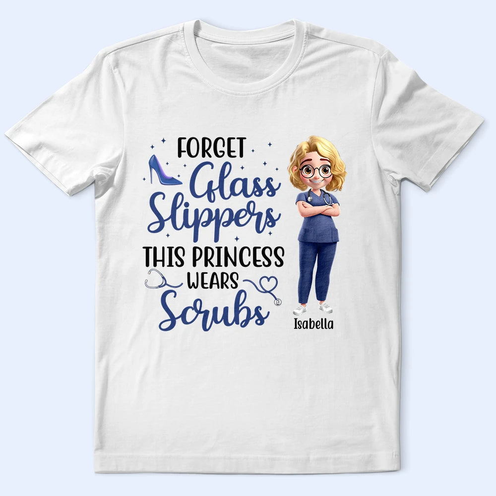Forget Glass Slippers, This Princess Wears Scrubs - Personalized T-Shirt for Healthcare Heroes T-shirt PopCulturePrints