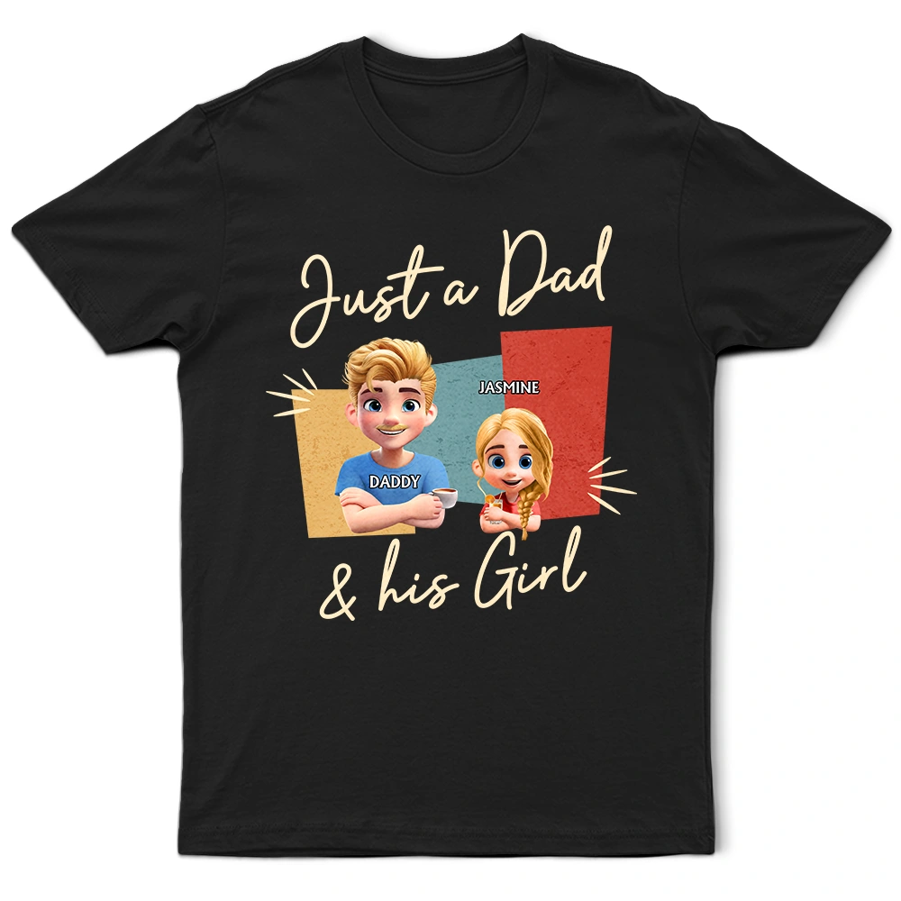 Just A Dad And His Girl 3D Effect - Personalized T-Shirt for Dads and Grandpas T-shirt PopCulturePrints