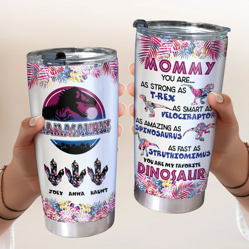 Mommy, You Are My Favorite Dinosaur - Personalized Tumbler Gift for Mom and Grandma Tumbler Cup PopCulturePrints