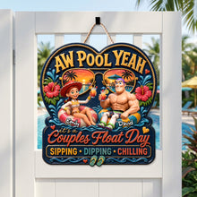 Load image into Gallery viewer, AW POOL YEAH! It's a Couples Float Day - Personalized Metal Sign for Couples
