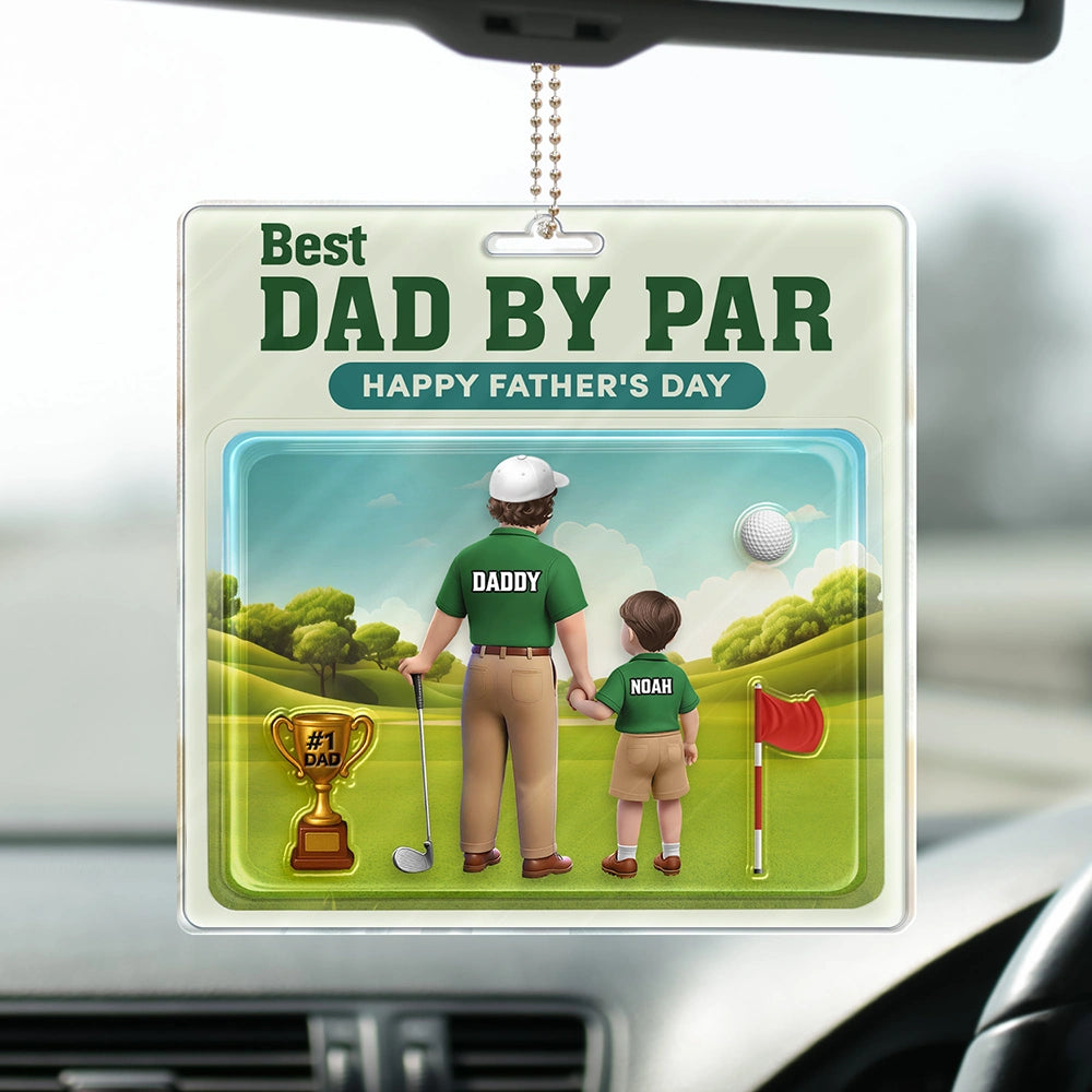 Best Dad By Par 3D Effect - Personalized Acrylic Car Hanger for Golf Lovers Acrylic Car Hanger PopCulturePrints