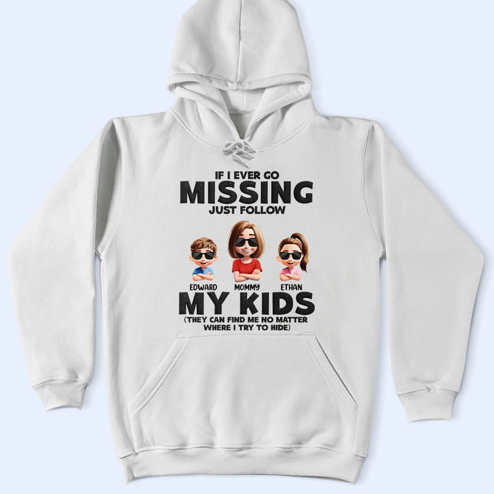 If I Ever Go Missing Just Follow My Kids - Personalized T-Shirt for Moms and Grandmas T-shirt PopCulturePrints