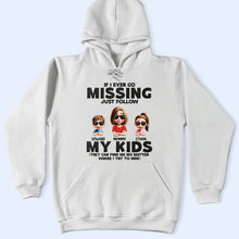 Load image into Gallery viewer, If I Ever Go Missing Just Follow My Kids - Personalized T-Shirt for Moms and Grandmas T-shirt PopCulturePrints
