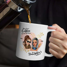 Load image into Gallery viewer, May Your Coffee Be Stronger Than Your Daughter&#39;s Attitude - Personalized Mug for Moms &amp; Grandmas Mug PopCulturePrints
