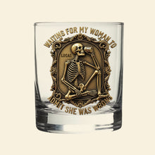 Load image into Gallery viewer, &quot;Waiting For My Woman To Admit She Was Wrong&quot; - Funny Skeleton Drinking Whiskey Glass, Personalized Gift for Husband &amp; Boyfriend Whiskey Glass PopCulturePrints
