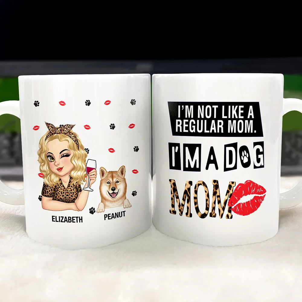 I'm Not Like A Regular Mom, I'm A Dog Mom - Personalized Mug for Dog Lovers Mug PopCulturePrints