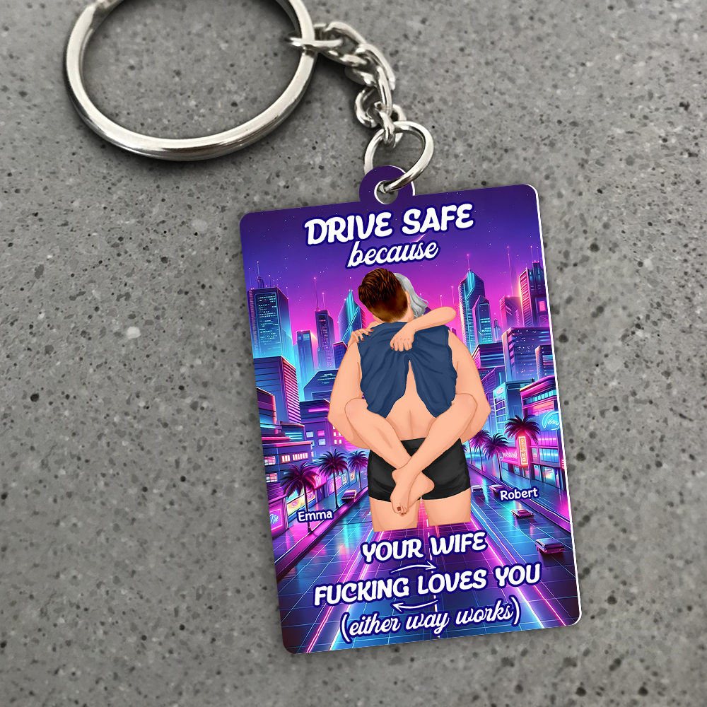 Personalized Drive Safe Keychain for Couples - Unique Gift Keychains PopCulturePrints