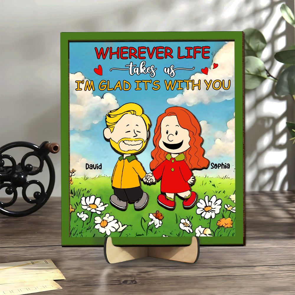 Custom Couple Wood Sign - Wherever Life Takes Us Wood Sign PopCulturePrints