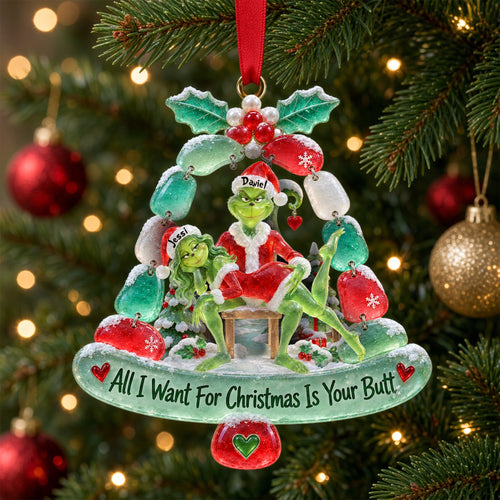 All I Want For Christmas Is Your Butt - Cheeky Mistletoe Couple Acrylic Ornament - Personalized Christmas Gifts for Couples Ornament PopCulturePrints