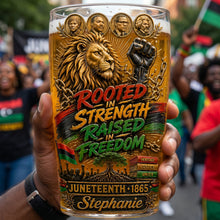 Load image into Gallery viewer, Rooted in Strength, Raised in Freedom - Personalized Black History Month Beer Glass
