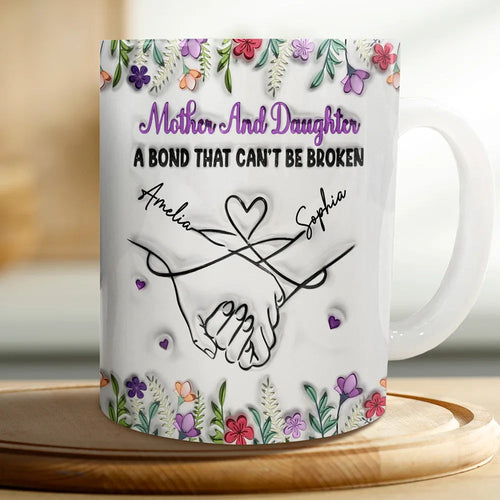 “A Bond That Can't Be Broken” - Mother And Daughter 3D Inflated Effect Printed Mug - Personalized Gift for Mom and Grandma Mug PopCulturePrints