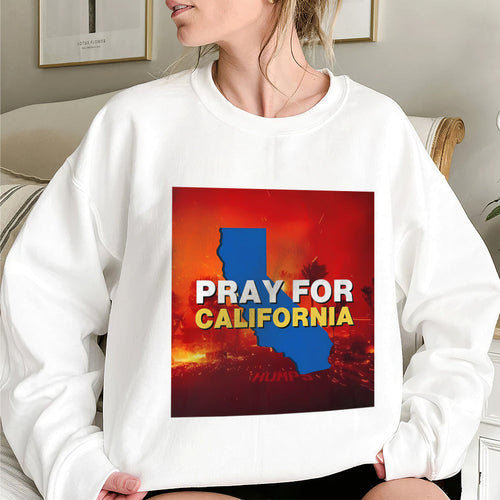 Pray for California Los Angeles Strong Sweatshirt Shirts PopCulturePrints