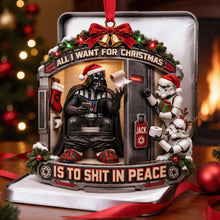 Load image into Gallery viewer, "All I Want for Christmas is to Shit in Peace" - Personalized Acrylic Ornament for Star Wars Fans

