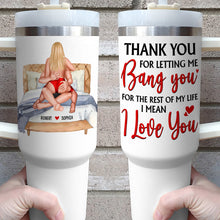Load image into Gallery viewer, Personalized Funny Couples 40oz Tumbler – Thank You for Letting Me Love You Tumbler Cup PopCulturePrints
