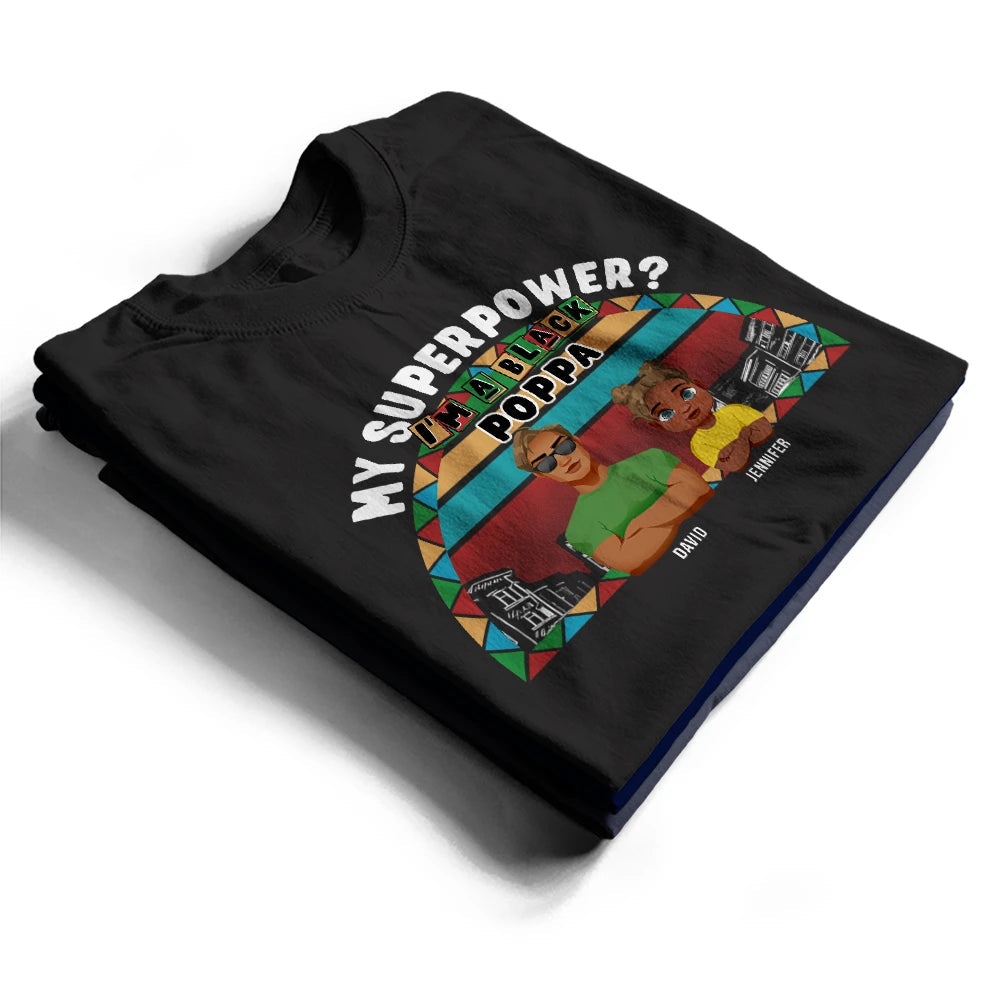 My Superpower? I'm A Black Dad! - Personalized T-Shirt for Loving Fathers T-shirt PopCulturePrints